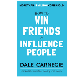 How to Win Friends and Influence People